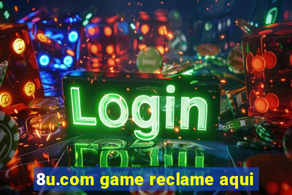 8u.com game reclame aqui